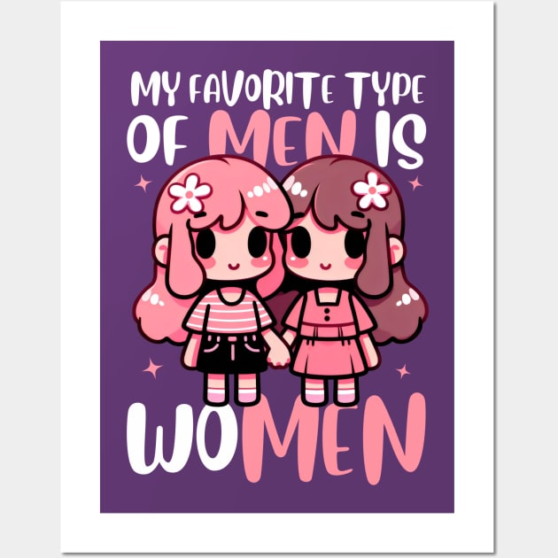 My Favorite type Of Men Is Women Cute Friends Wall Art by valiantbrotha